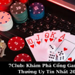 7Club: Khám Phá Cổng Game Đổi Thưởng Uy Tín Nhất 2025