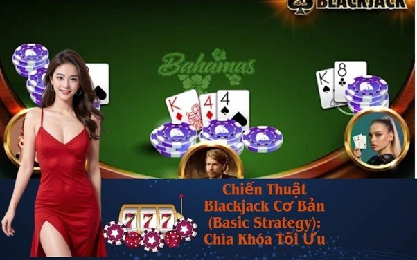 Chiến Thuật Blackjack Cơ Bản 