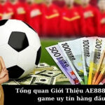 Tổng quan Giới Thiệu AE888 - Cổng game uy tín hàng đầu